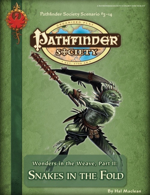 Hal Maclean Pathfinder Society Scenario #3-14: Snakes in the Fold by Hal Maclean ...