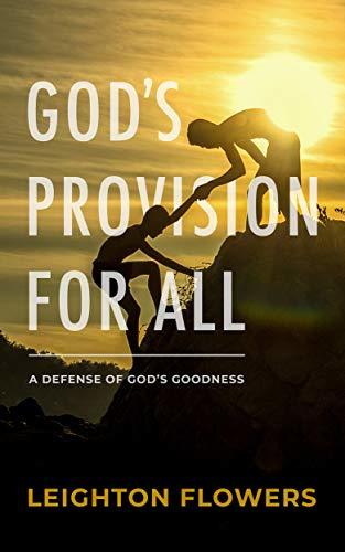 God's Provision For All: A Defense of God's Goodness