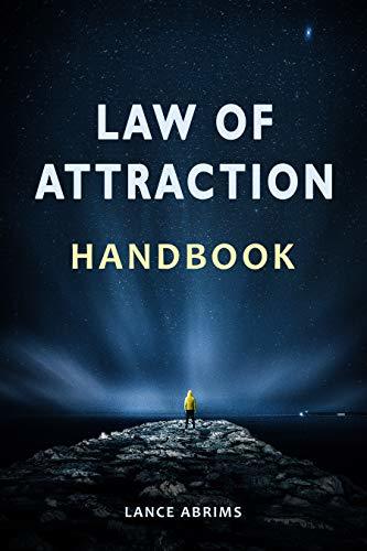 Law of Attraction Handbook: A Guide to Manifest Power, Happiness, Money ...