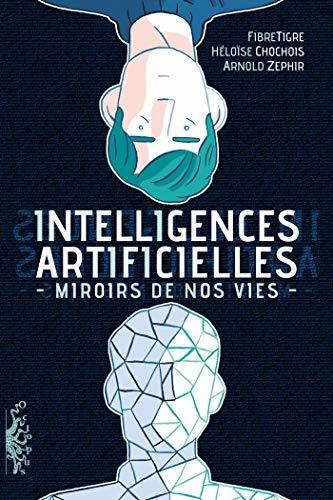 Intelligences Artificielles. Miroirs de nos vies book cover