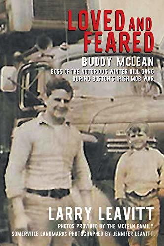 Loved and Feared: Buddy McLean, Boss of The Notorious Winter Hill Gang During Boston’s Irish Mob War