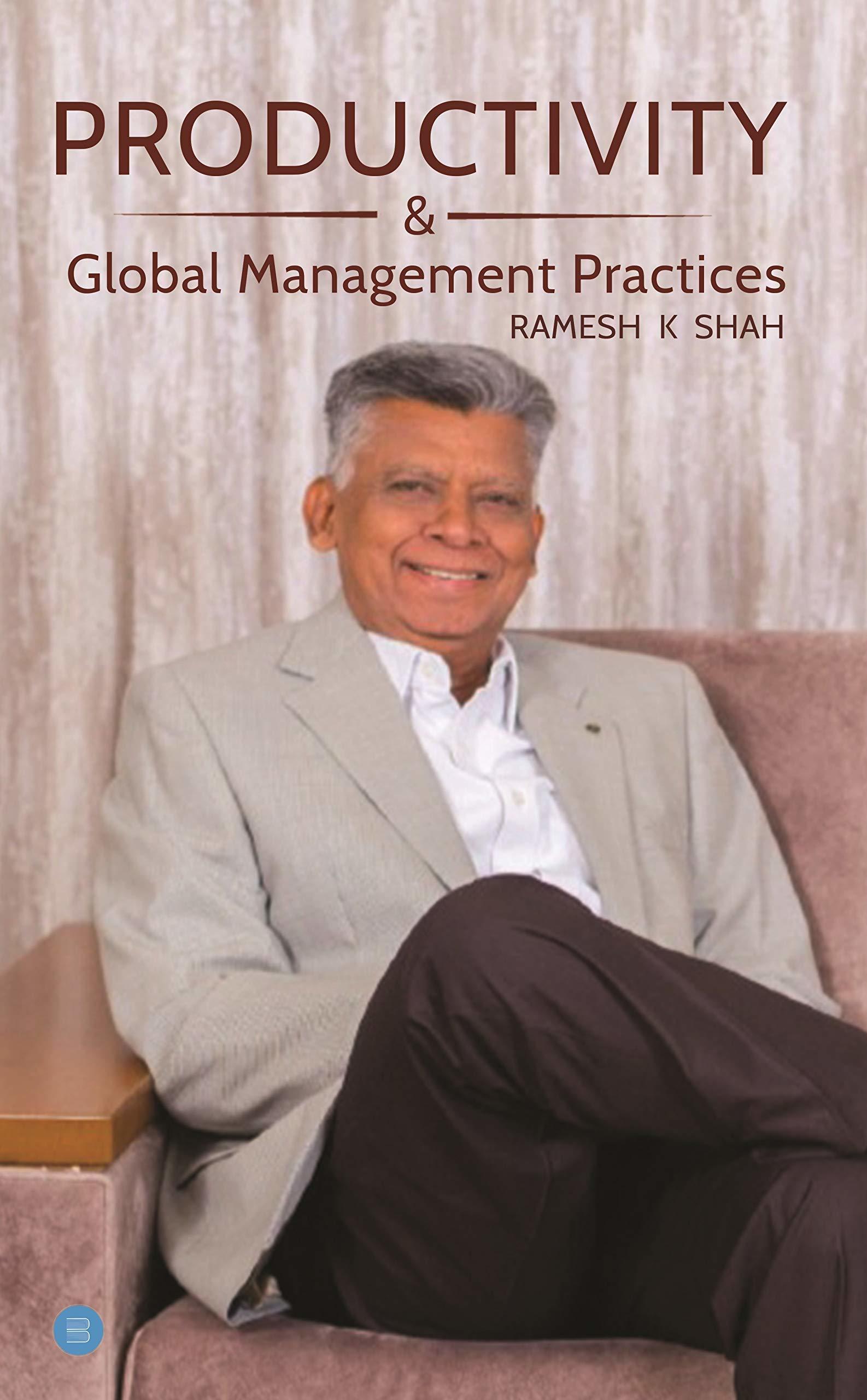 PRODUCTIVITY & Global Management Practices by Ramesh K. Shah | Goodreads