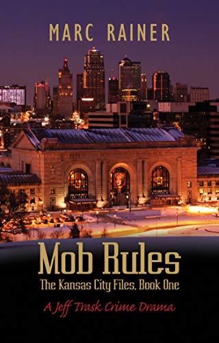 Mob Rules: A Jeff Trask Crime Drama