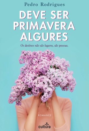 Deve Ser Primavera Algures