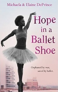 Hope in a Ballet Shoe: Orphaned by war, saved by ballet: an extraordinary true story cover