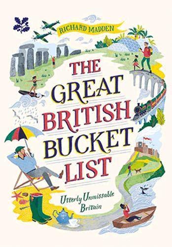 The Great British Bucket List: Utterly Unmissable Britain