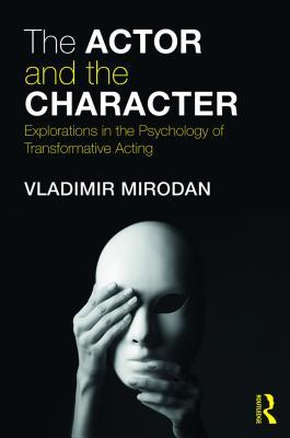 The Actor and the Character: Explorations in the Psychology of ...