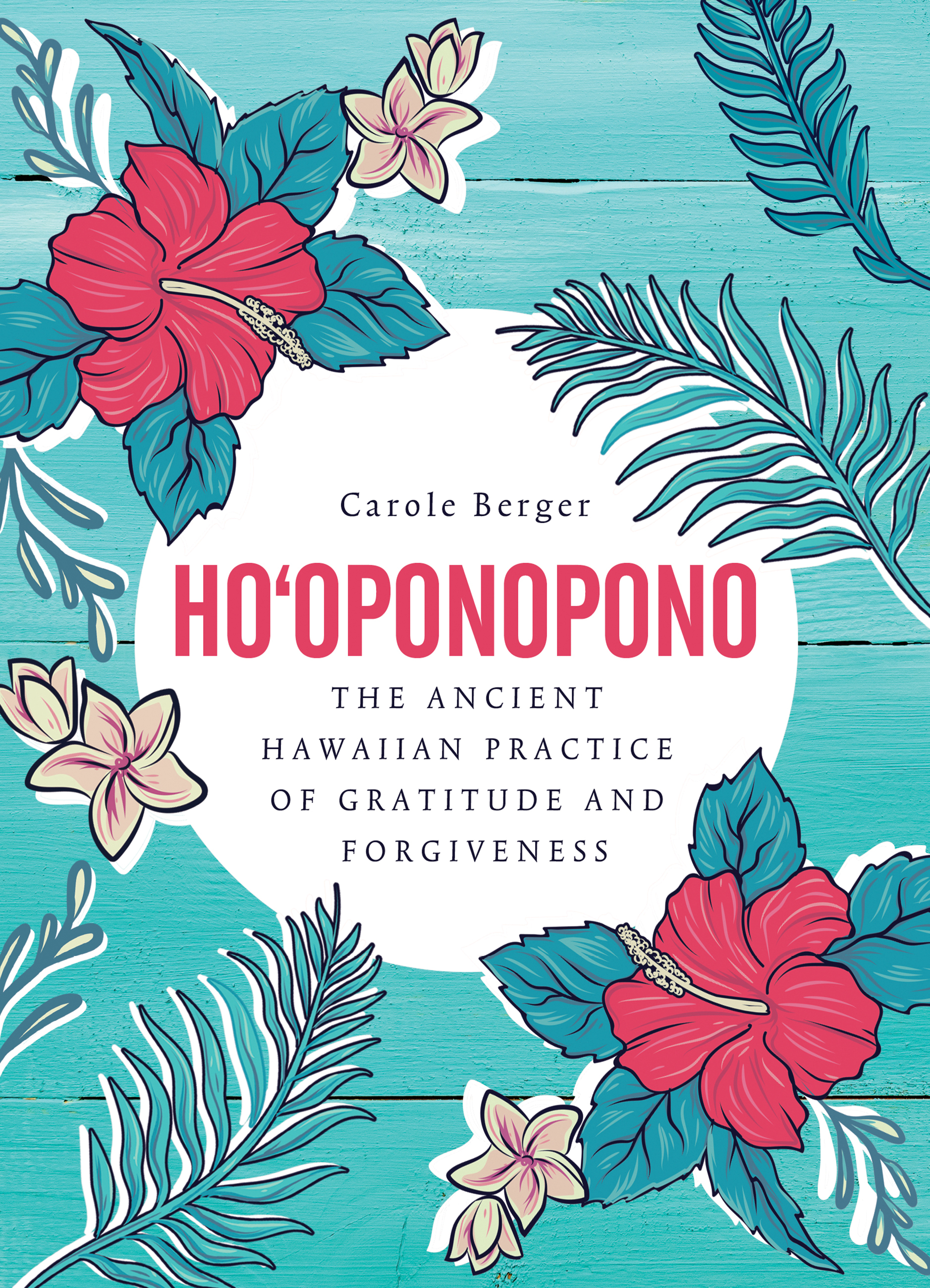Ho'oponopono: The Ancient Hawaiian Practice of Gratitude and Forgiveness