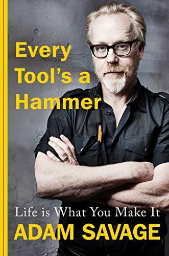 Every Tool's A Hammer: Life Is What You Make It