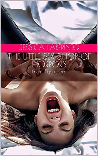 The Little Sex Shop of Horrors: Enter if you dare
