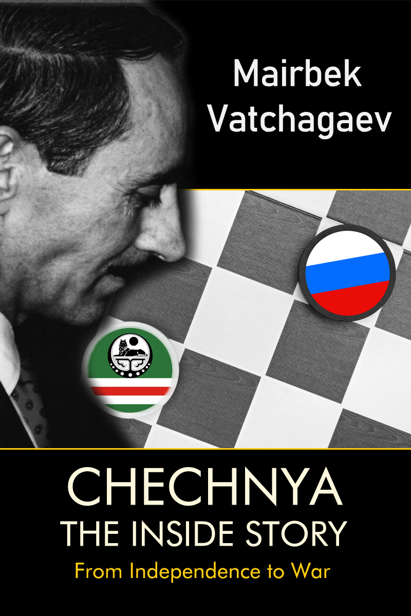 Chechnya The Inside Story by Mairbek Vatchagaev Goodreads
