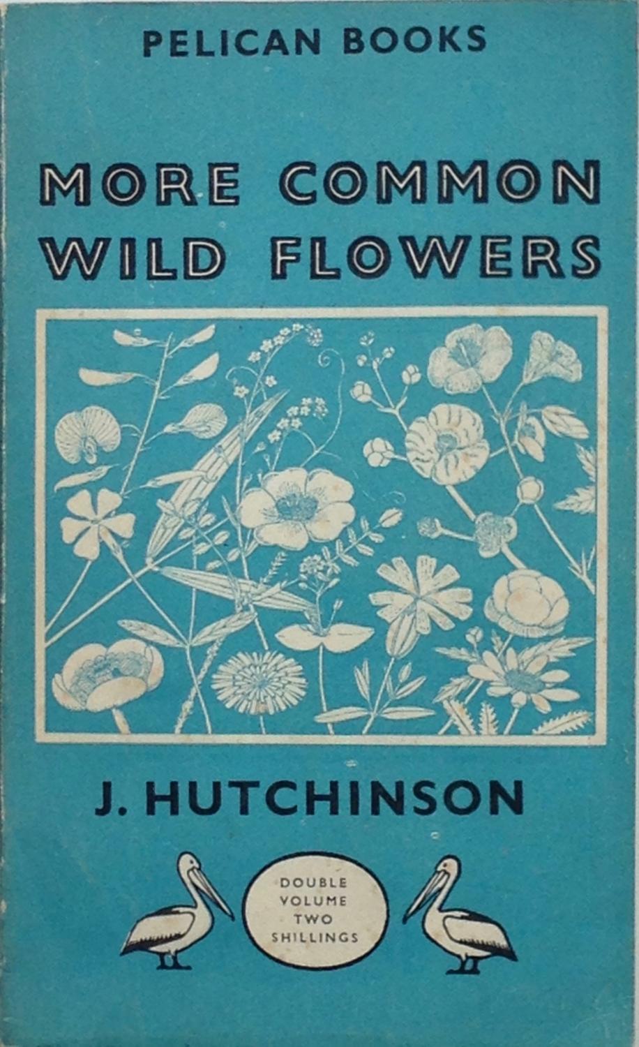 More Common Wild Flowers by John Hutchinson Goodreads
