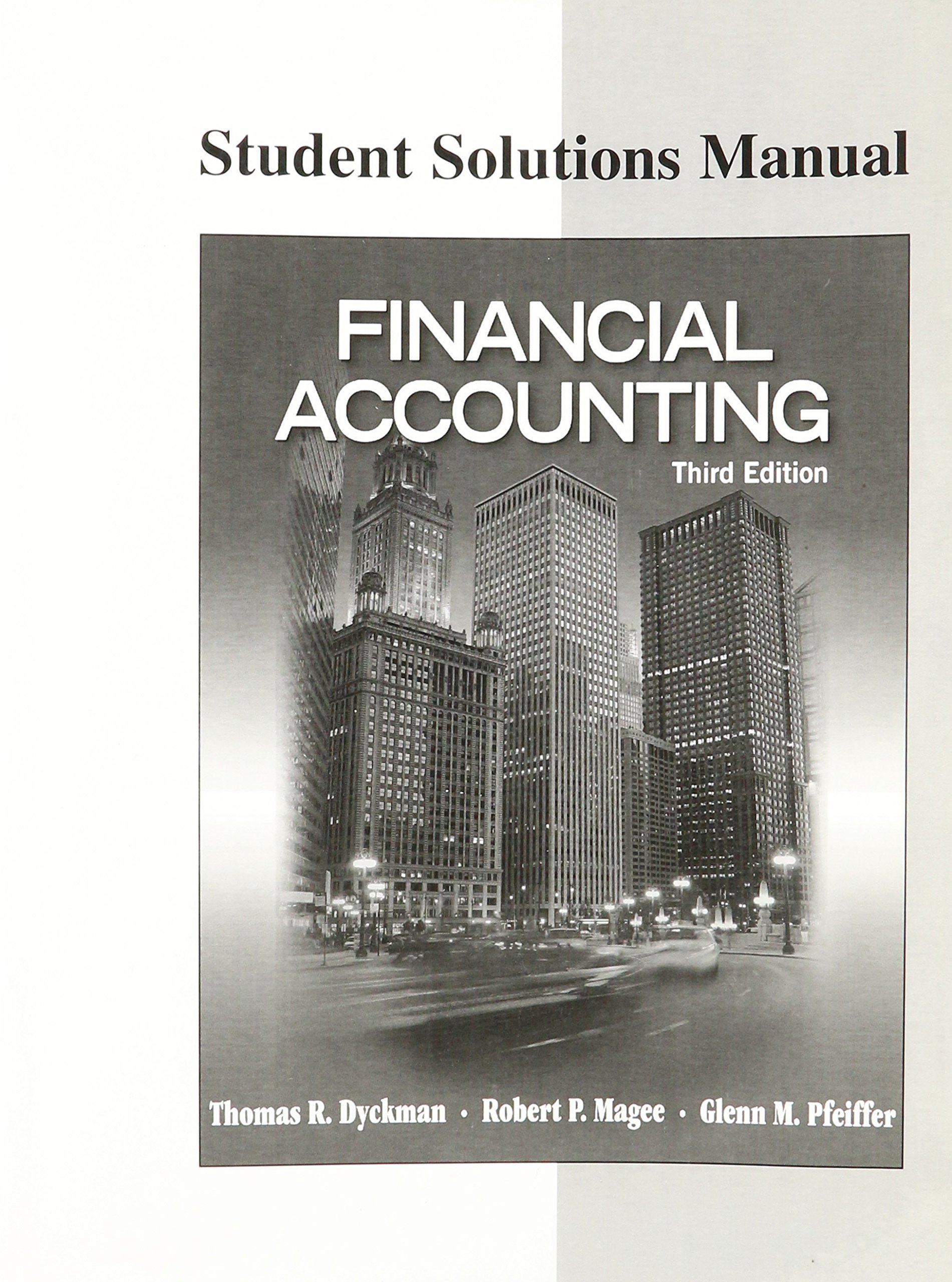 Student Solutions Manual for Financial Accounting, Third Edition by Thomas R. Dyckman | Goodreads