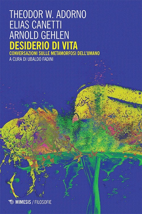 Desiderio di vita. Conversazioni sulle metamorfosi dell'umano by