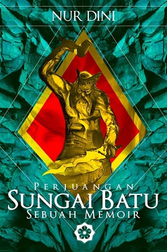 Perjuangan Sungai Batu: Sebuah Memoir