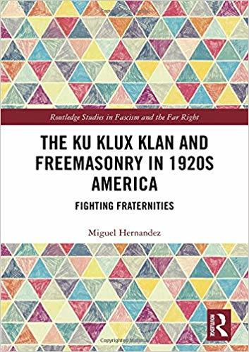 The Ku Klux Klan and Freemasonry in 1920s America: Fighting ...