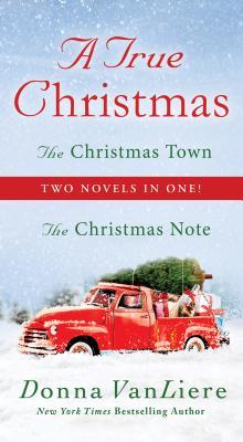 A True Christmas: Two Novels in One: The Christmas Note and The ...