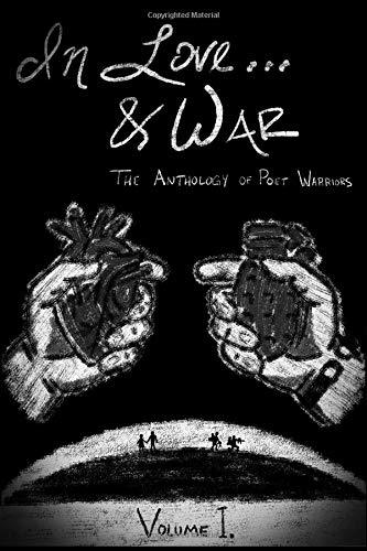 In Love... & War: The Anthology of Poet Warriors