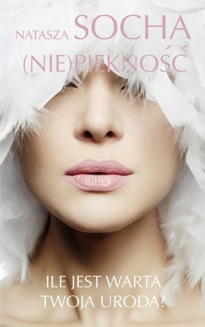 (Nie)piękność. Ile jest warta Twoja uroda? book cover
