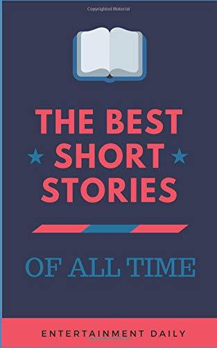 The Best Short Stories of All Time: Most Interesting and Funny Short