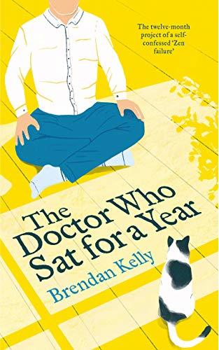 The Doctor Who Sat for a Year: The twelve-month project of a self-confessed 'Zen failure'
