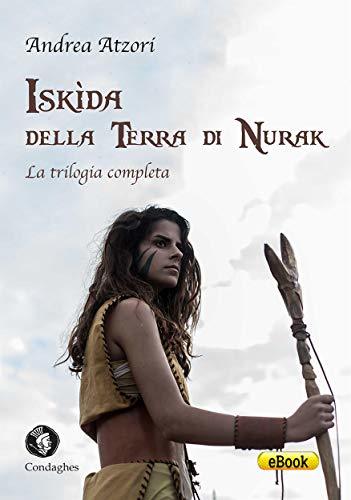 Iskìda della Terra di Nurak: La trilogia completa (Kìndhalos Vol. 1) (Italian Edition)