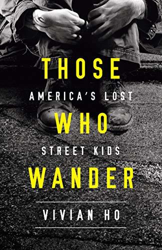 Those Who Wander: America's Lost Street Kids