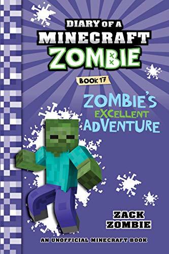 Minecraft: Diary of a Minecraft Zombie Book 17: Zombie's Excellent Adventure