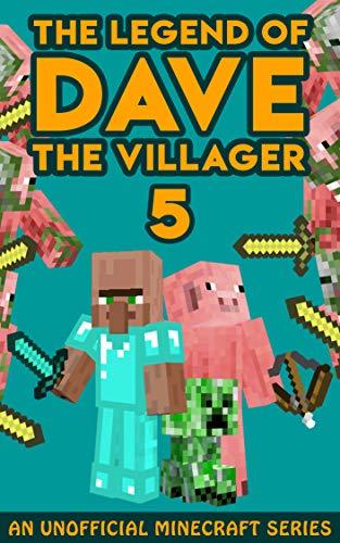 Dave the Villager 5: An Unofficial Minecraft Book