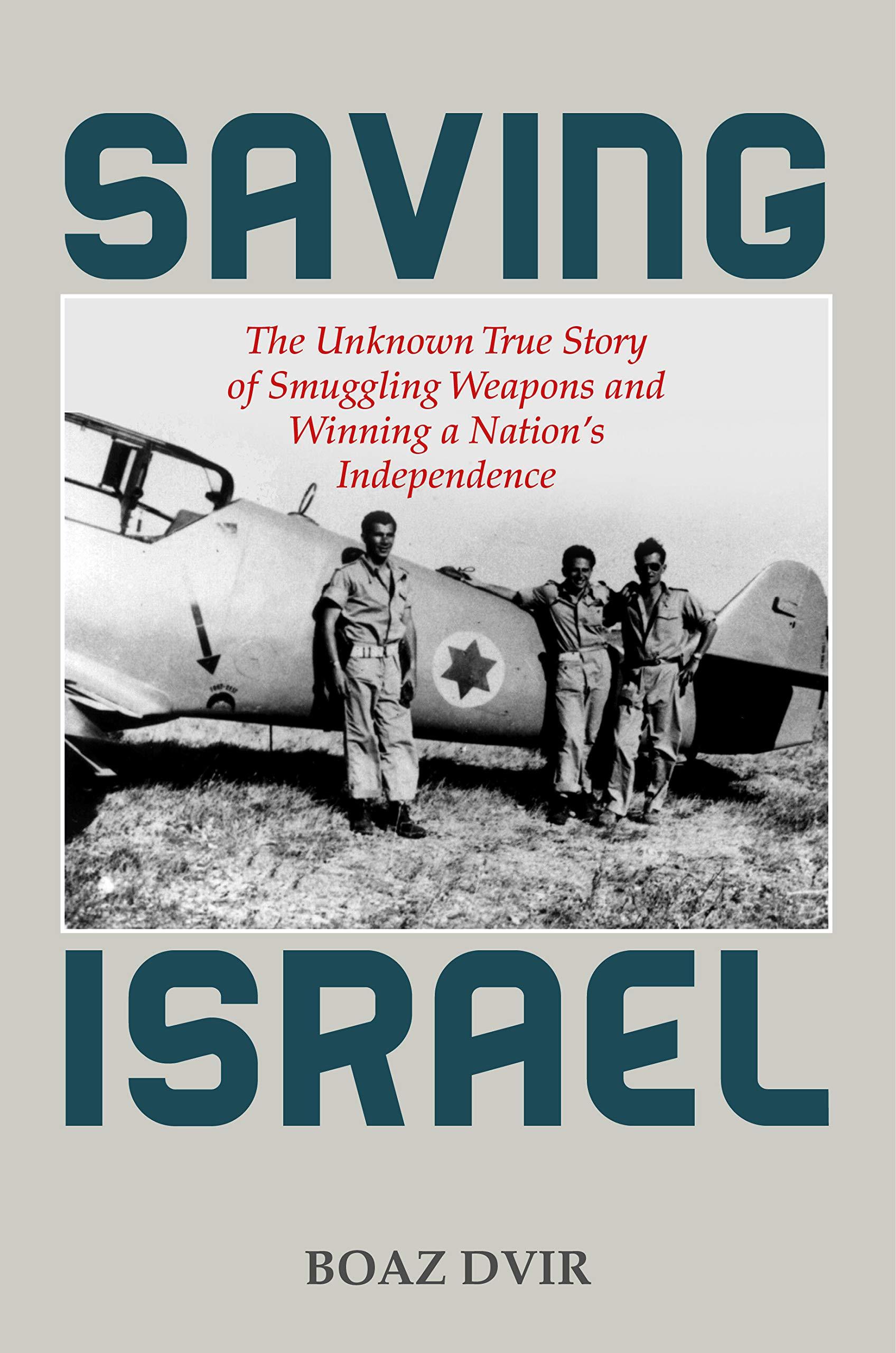 The Unknown True Story of Smuggling Weapons and Winning a Nation's Independence