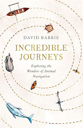 Incredible Journeys: Exploring the Wonders of Animal Navigation