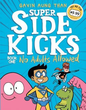 Super Sidekicks #1: No Adults Allowed