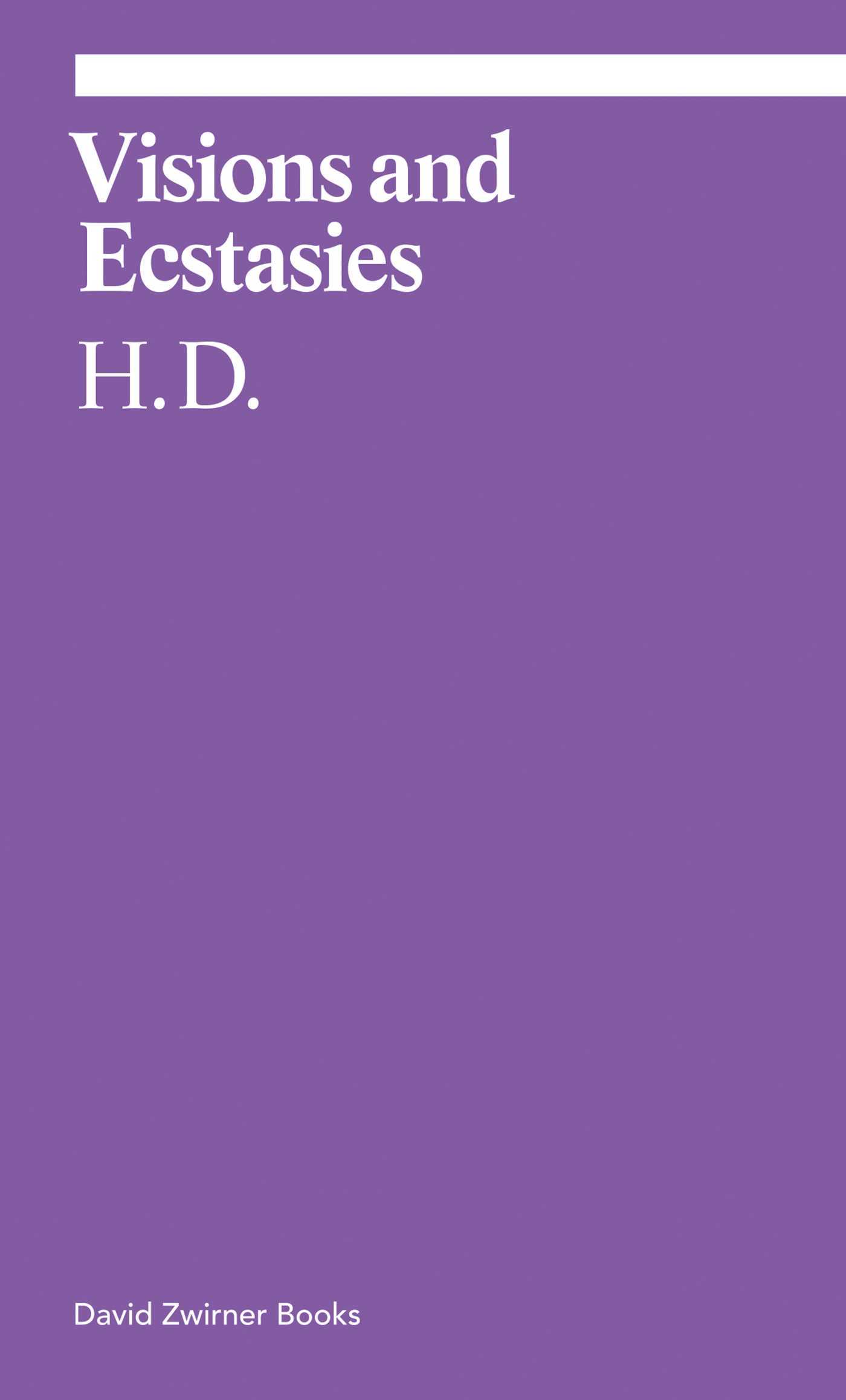 Visions and Ecstasies Selected Essays (ekphrasis) by H.D. Goodreads