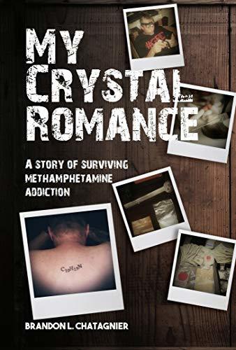 My Crystal Romance: A story of surviving methamphetamine addiction