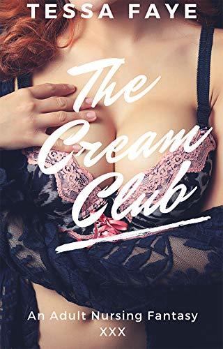 The Cream Club: An Adult Nursing Fantasy
