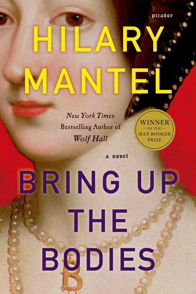 Bring Up the Bodies (Thomas Cromwell, #2)