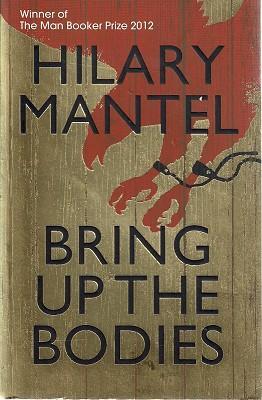 Bring Up the Bodies (Thomas Cromwell, #2)