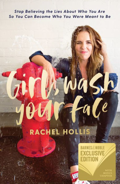 Girl, Wash Your Face: Stop Believing the Lies about Who You Are So You Can Become Who You Were Meant to Be