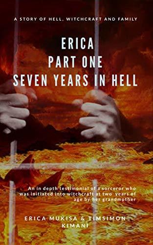 Erica Part One Seven Years In Hell