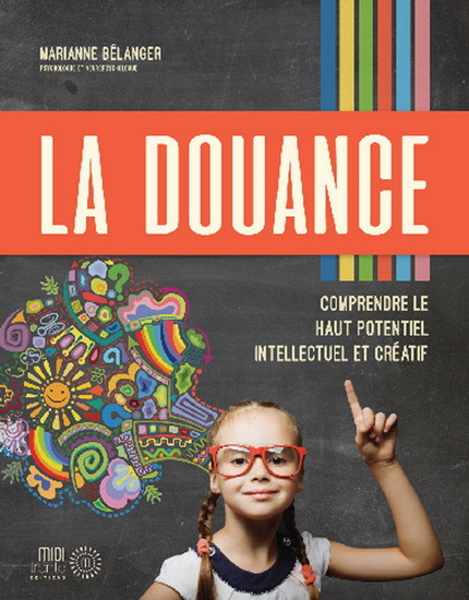 La douance : comprendre le haut potentiel intellectuel et créatif
