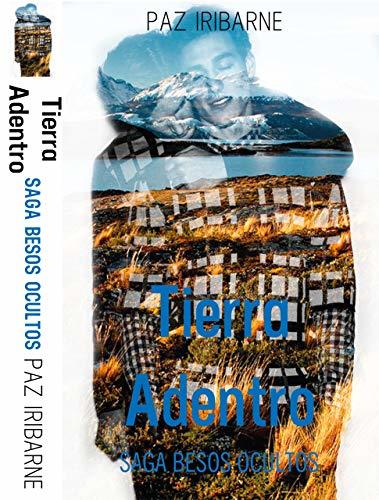 TIERRA ADENTRO: Romance Gay en español (Saga besos ocultos nº 1)