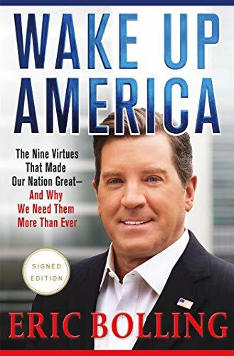 Eric Bolling, Author of Wake Up America: The Nine Virtues That Made Our Nation Great and Why We Need Them More Than Ever