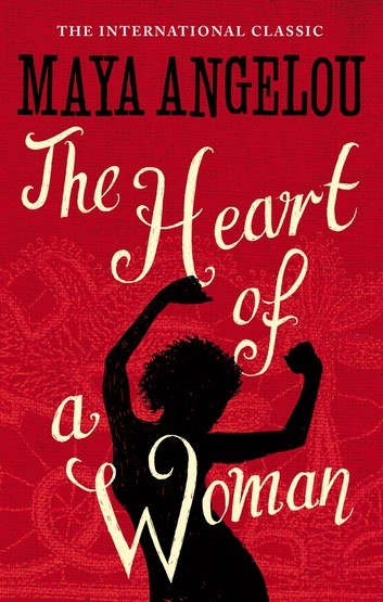 The Heart of a Woman (Maya Angelou's Autobiography, #4)