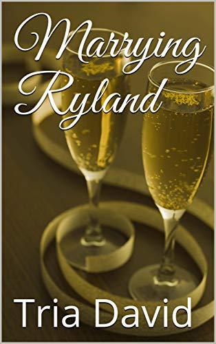 Marrying Ryland