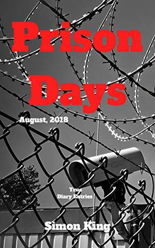 Prison Days Book 3: A True Crime and Prison Biography