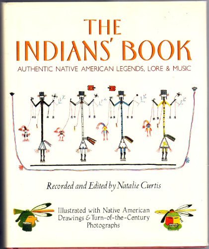 The Indians' Book; Authentic Native American Legends, Lore & Music by ...