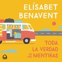 Toda la verdad de mis mentiras
