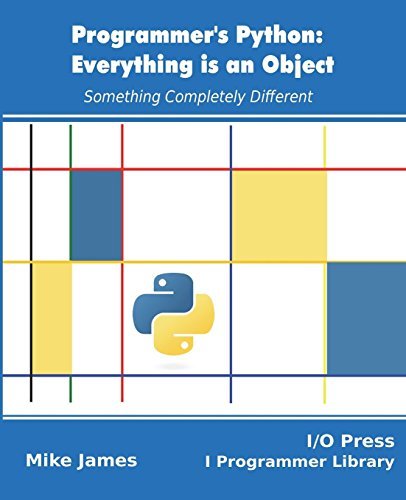 Programmer's Python: Everything is an Object: Something Completely ...
