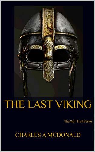 The Last Viking: The War Trail Series