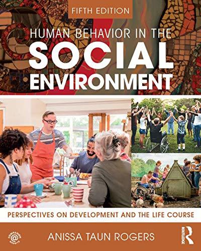 Human Behavior in the Social Environment: Perspectives on Development and the Life Course